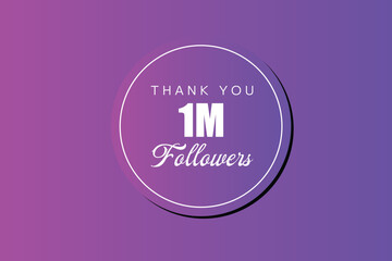 1000000  OR 1m followers celebration. Thank you 1000000  followers congratulation template banner. banner for social 1m friends and followers. celebrate subscribers and followers.
