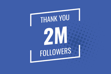 2000000 OR 2m followers celebration. Thank you 2000000 followers congratulation template banner. banner for social 2m friends and followers. celebrate subscribers and followers.
