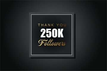 250000  OR 250k followers celebration. Thank you 250000  followers congratulation template banner. banner for social 250k friends and followers. celebrate subscribers and followers.
