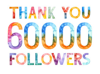 Thank you 60K. Watercolor hand drawn colorful lettering isolated background. 60000 number followers congratulation. Handwritten message. Celebration template. Social media. Internet blog.