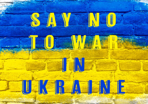 A wall with the words Say No to War in Ukraine painted on it