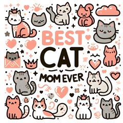Best Cat Mom Ever - Cute Cat Illustration with Hearts and Stars