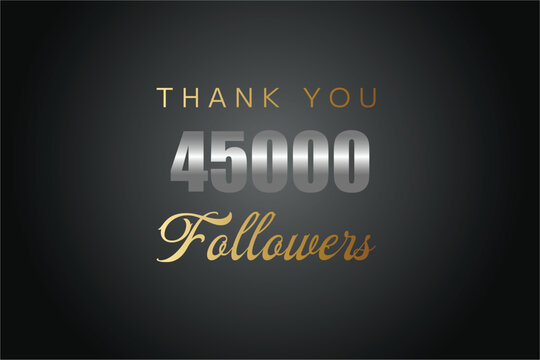 45000  OR 45k followers celebration. Thank you 45000  followers congratulation template banner. banner for social 45k friends and followers. celebrate subscribers and followers.
