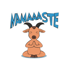 Cute goat in peaceful yoga meditating posture with a funny quote namaaaste. Vector illustration for tshirt, website, print, clip art, poster and print on demand merchandise.