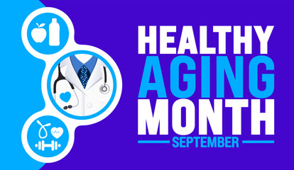Healthy Aging Month is observed every year in September. Holiday concept. Template for background, banner, card, poster, placard, design template with unique shapes with standard color.