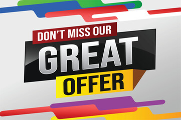dont miss out great offer poster banner graphic design icon logo sign symbol social media website coupon note 3d style template

