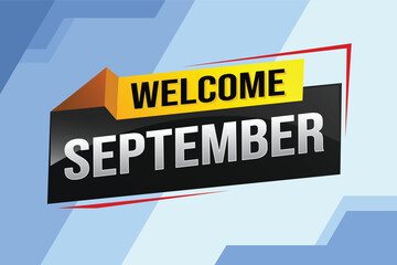 welcome September word text concept icon logo sign symbol vector note 3d style for use landing page, template, social media, web, mobile app, poster, banner, flyer, background, gift card, coupon

