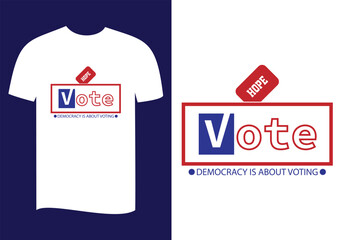 democracy is about vote t shirt design 