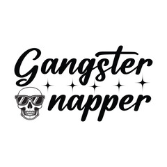 Gangster Napper, Newborn Onesie, Baby Typography Shirt Design Vector