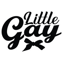 Little Gay, Newborn Onesie, Baby Typography Shirt Design Vector