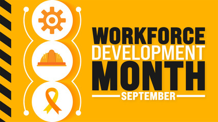 Workforce Development Month is observed every year in September. Holiday concept. Template for background, banner, card, poster, placard, design template with unique shapes with standard color.