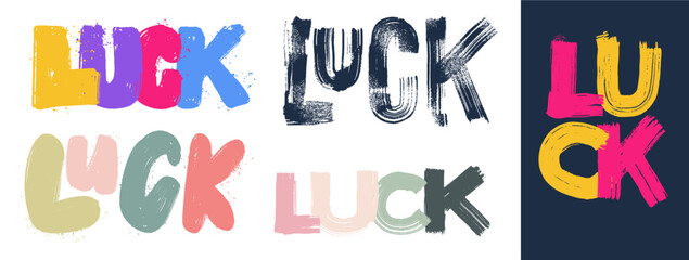 Set of text Luck word, cute and funny lettering in simple comic doodle, brush stroke style. Collection of template colorful childlike naive modern hand-drawn text design. Vector illustration.