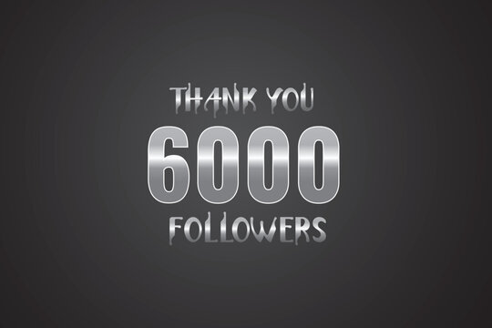 6000 OR 6k followers celebration. Thank you 6000   followers congratulation template banner. banner for social 6k friends and followers. celebrate subscribers and followers.
