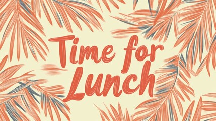 Obraz premium Vibrant and inviting Time for Lunch text displayed in a clean, simple design with a warm, appetizing background.