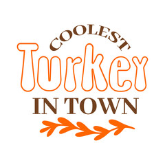 Coolest Turkey In Town SVG