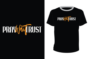 Pray Wait Trust, typography vector design for t-shirt print