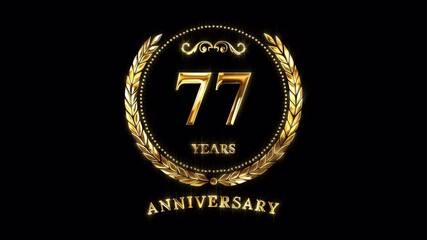77th Anniversary Celebration. Happy 77 Years Anniversary Animation in Gold Color on the Transparent Background, Alpha Channel. Great for greetings, celebrations, events, and gifts.