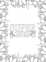 Mothers-Day Quotes Flower Coloring Page Beautiful black and white illustration for adult coloring book