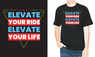 Elevate your ride elevate your life, Typography vintage style bicycle quotes t-shirt design