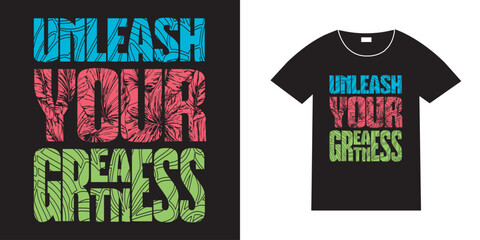 Unless your greatness typography t shirt design, motivational typography t shirt design, inspirational quotes t-shirt design, vector quotes lettering t shirt design for print