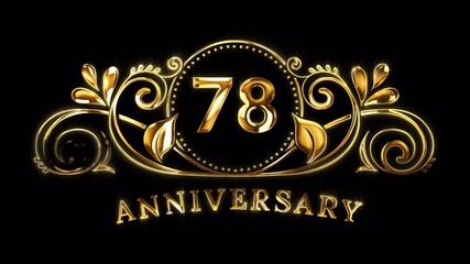 78th Anniversary Celebration. Happy 78 Years Anniversary Animation in Gold Color on the Transparent Background, Alpha Channel. Great for greetings, celebrations, events, and gifts.