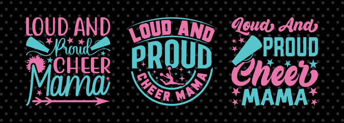 Loud And Proud Cheer Mama SVG Cheerleading Cheer Life Bundle Cheer Team Cheer Quote Design PET 00654