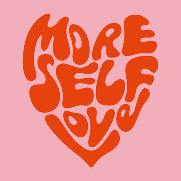 More Self Love quote lettering text in heart silhouette letters shape inside art print. Hippie bohemian groovy postmodern funky font, 1960s boho psychedelic style. Perfect for posters, postcard