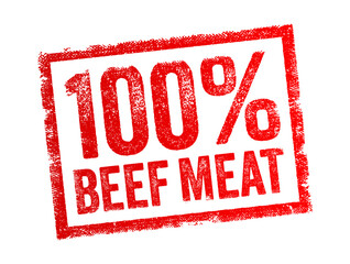 100% Beef Meat - refers to meat that comes entirely from cattle, with no other types of meat or non-meat ingredients mixed in, text concept stamp