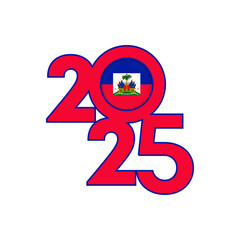 2025 banner with Haiti flag inside. Vector illustration.