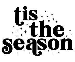 tis the season Svg,Christmas ,Winter,Retro Christmas, Merry mama,Holly Jolly,Mama,Retro 


