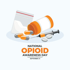 National Opioid Awareness Day poster vector illustration. Pill bottle, hard drugs, pills, syringe icon set vector. Drug addiction symbol. Template for background, banner, card. September 21.