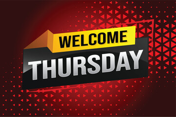 welcome thursday word text concept icon logo sign symbol vector note 3d style for use landing page, template, ui, web, mobile app, poster, banner, flyer, backdrop, gift card, coupon

