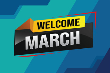 welcome march word text concept icon logo sign symbol vector note 3d style for use landing page, template, social media, web, mobile app, poster, banner, flyer, background, gift card, coupon

