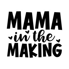 Mama in the Making