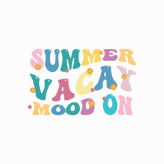 summer vacay mood on.eps
