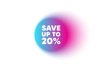 Color neon gradient circle banner. Save up to 20 percent tag. Discount Sale offer price sign. Special offer symbol. Discount blur message. Grain noise texture color gradation. Vector