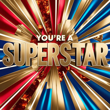 you're a superstar