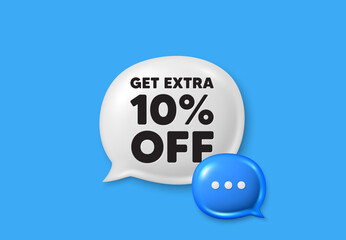 Get Extra 10 percent off sale. Text box speech bubble 3d icons. Discount offer price sign. Special offer symbol. Save 10 percentages. Extra discount chat offer. Speech bubble banner. Vector