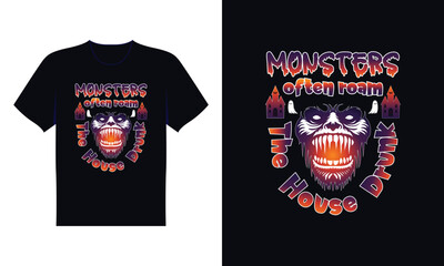 Monster often roam the house drunk T-shirt design vector illustration