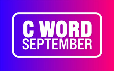 C Word September is observed every year in September. Holiday concept. Template for background, banner, card, poster, placard, design template with unique shapes with standard color.
