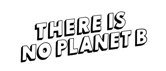 there is no planet b hand lettering, earth day global warming header