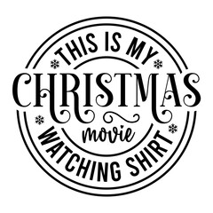 This Is My Christmas Movie Watching Shirt SVG