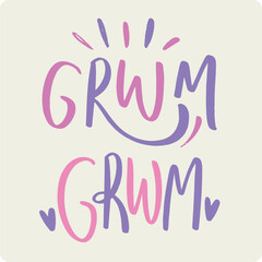 GRWM Get ready with me Modern hand Lettering. vector.