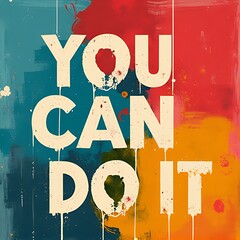 You Can Do It (T-shirt Design Motivational Quote, Illustartion,Typography,Banner,Poster)