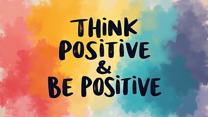 Think Positive Be Positive (T-shirt Design Motivational Quote, Illustartion,Typography,Banner,Poster)