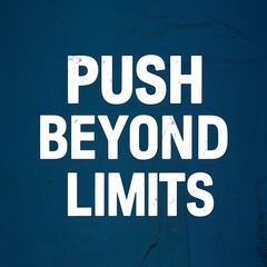 Fototapeta premium Push beyond your limits (T-shirt Design Motivational Quote, Illustartion,Typography,Banner,Poster)