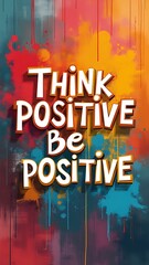 Think Positive Be Positive (T-shirt Design Motivational Quote, Illustartion,Typography,Banner,Poster)