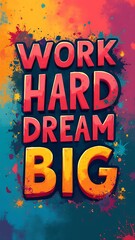 Work Hard Dream Big (T-shirt Design Motivational Quote, Illustartion,Typography,Banner,Poster)