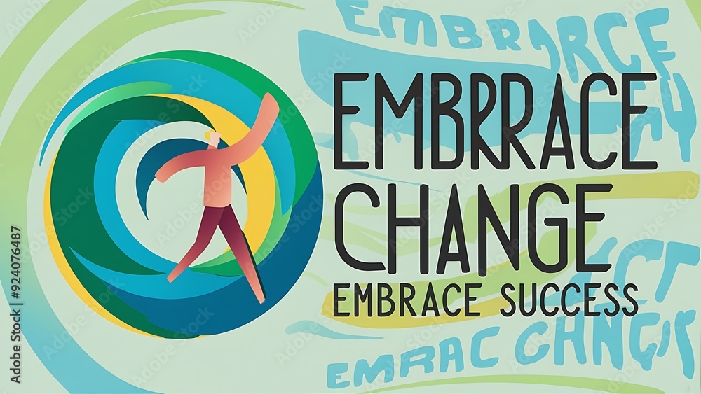 Wall mural Embrace change, embrace success (T-shirt Design Motivational Quote, Illustartion,Typography,Banner,Poster)