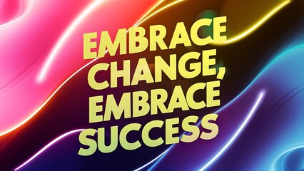 Embrace change, embrace success (T-shirt Design Motivational Quote, Illustartion,Typography,Banner,Poster)